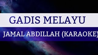 GADIS MELAYU  JAMAL ABDILLAH KARAOKE [upl. by Inaluiak]