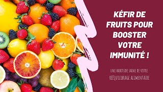 Kéfir de fruits Pour booster votre immunité [upl. by Ardekal]