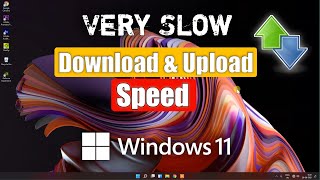 How to Fix Slow Download amp Upload Speed in Windows 11 [upl. by Mikaela]