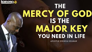 POWERFUL SERMON😭😭 THE MERCY OF GOD IS ALL YOU NEED  Apostle Joshua Selman [upl. by Arikahs]