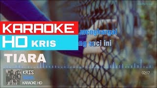 Tiara  Kris  KARAOKE HD 🎤🎧 [upl. by Zebulon909]