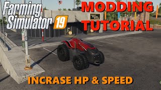 FS25  FS22  FS19 MODDING Tutorial 3  Incrase Speed and Horsepower [upl. by Aisyat831]