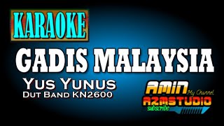 GADIS MALAYSIA  Yus Yunus  KARAOKE [upl. by Salas]