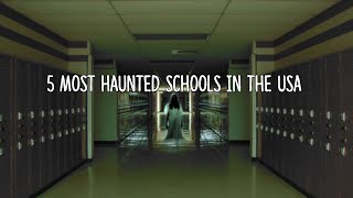 5 Most Haunted Schools in the USA [upl. by Anella]