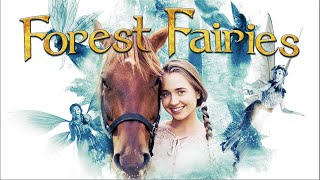 Forest Fairies  Full Movie  Emily Agard  Lora Burke  Brian Scott Carleton  Justin G Dyck [upl. by Holle]