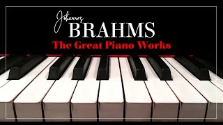 Johannes Brahms  The Great Piano Works [upl. by Arias]