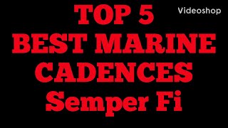 TOP 5 BEST MARINE CADENCES [upl. by Gnov]