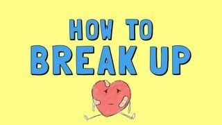 How to Break Up [upl. by Edgardo]