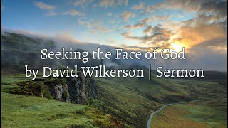 David Wilkerson  Seeking the Face of God  Full Sermon [upl. by Attenol]