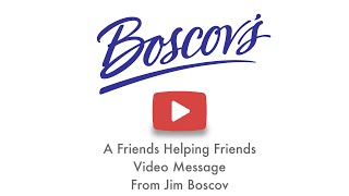 Boscovs Friends Helping Friends 2020 Update from Jim Boscov [upl. by Andrei]