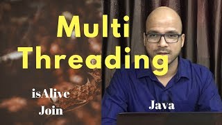 135 MultiThreading join and isAlive method in Java [upl. by Schoof]