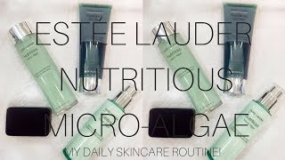 ESTÉE LAUDER NUTRITIOUS  MICRO ALGAE  My Daily Skincare Routine [upl. by Aicela]