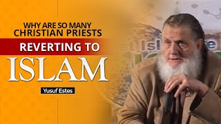 Why Are So Many Christian Priests Reverting to Islam  Yusuf Estes [upl. by Llecrup]