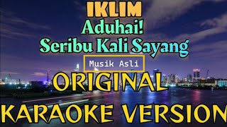 Iklim  Seribu Kali Sayang Karaoke Version [upl. by Hamish]