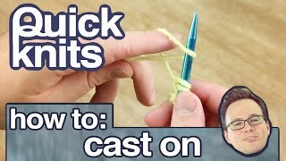 Quick Knits How to Cast On [upl. by Ilrebma273]