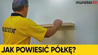 Jak powiesić półkę na książki i bibeloty  DOMOWE SOS [upl. by Annoj]