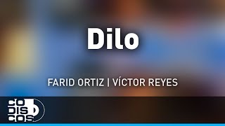 Dilo Farid Ortiz Y Víctor Reyes  Audio [upl. by Eiramave841]