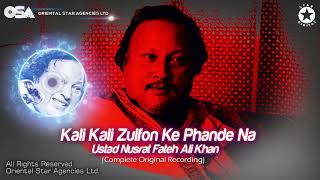 Kali Kali Zulfon Ke Phande Na  Nusrat Fateh Ali Khan  complete full version  OSA Worldwide [upl. by Akiner]