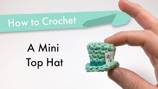 How to Crochet a Top Hat  Beginner Pattern Tutorial [upl. by Eliam]