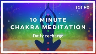 10 Minute Chakra Meditation Daily Recharge ❤️ 528HZ [upl. by Tivad]