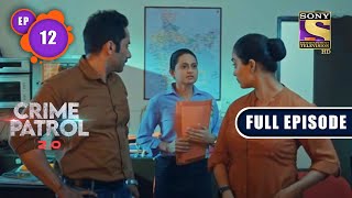 Halaahal  Crime Patrol 20  Ep 12  Full Episode  20 March 2022 [upl. by Orelle]