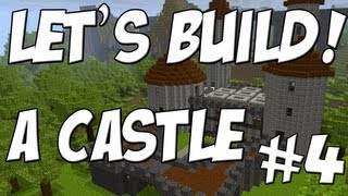 Lets Build A Castle Part 4 [upl. by Gipson759]