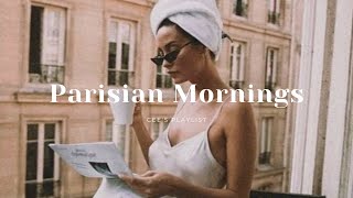 Playlist waking up in paris  french playlist [upl. by Neille740]