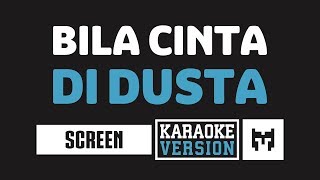 Karaoke  Screen  Bila Cinta Didusta [upl. by Colner]