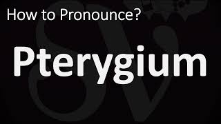 How to Pronounce Pterygium CORRECTLY [upl. by Avehs]